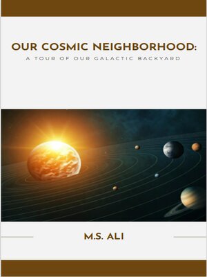 cover image of Our Cosmic Neighborhood